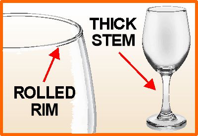 Strong wine glasses have rolled rims and thick stems