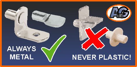 Always use metal shelf clips - not plastic